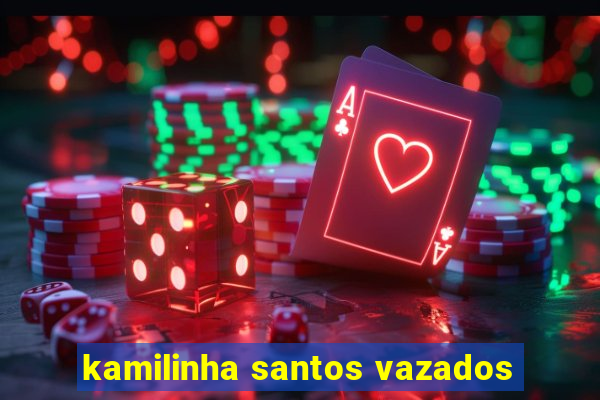kamilinha santos vazados