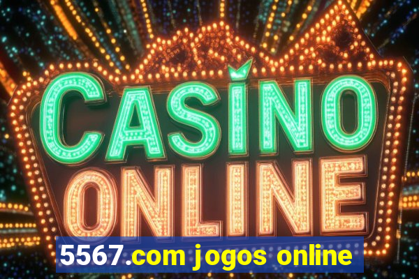 5567.com jogos online