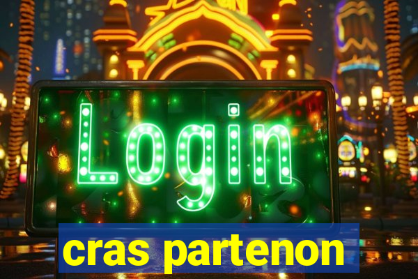 cras partenon