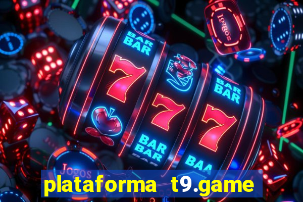 plataforma t9.game é confiável