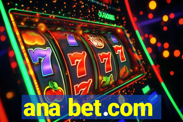 ana bet.com