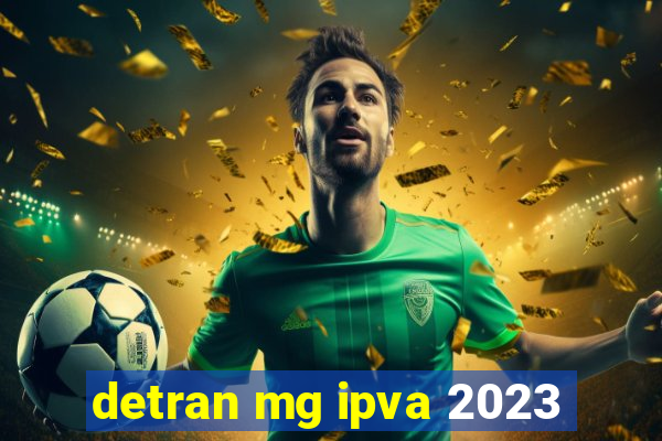 detran mg ipva 2023