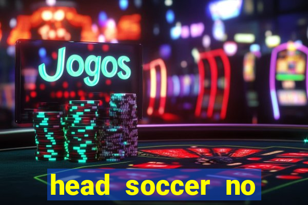 head soccer no click jogos
