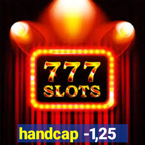 handcap -1,25