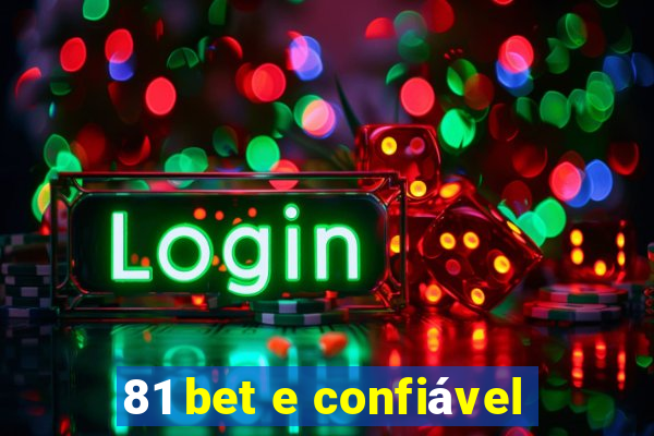 81 bet e confiável