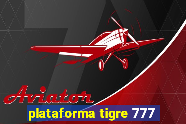 plataforma tigre 777