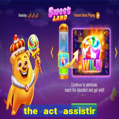 the act assistir online pobreflix