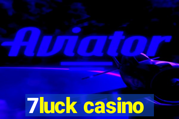 7luck casino