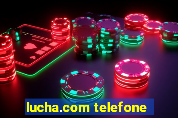 lucha.com telefone