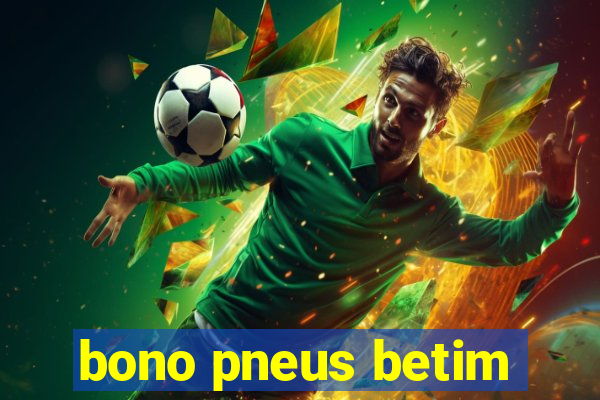 bono pneus betim