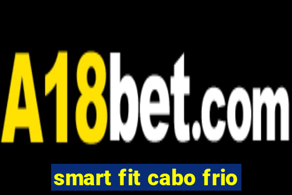 smart fit cabo frio