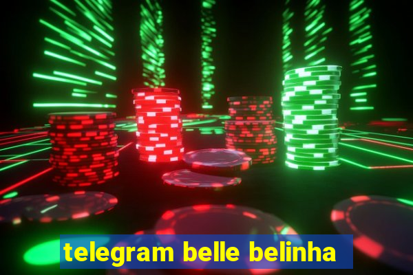 telegram belle belinha