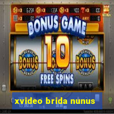 xvideo brida nunus