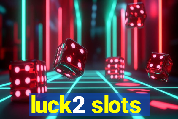 luck2 slots