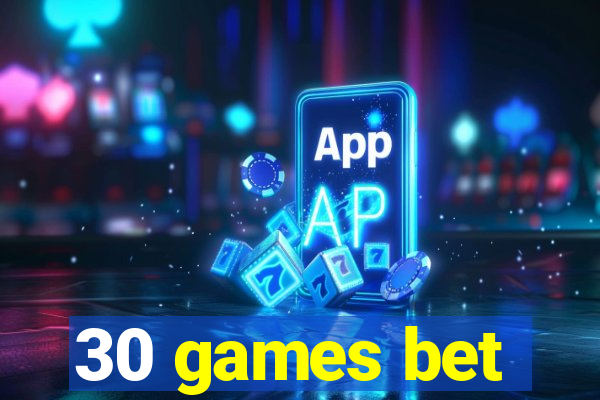 30 games bet