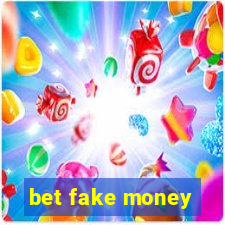 bet fake money