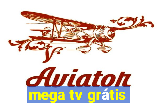 mega tv grátis