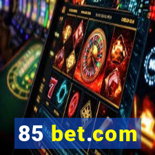 85 bet.com