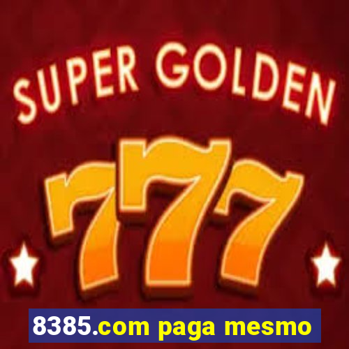 8385.com paga mesmo