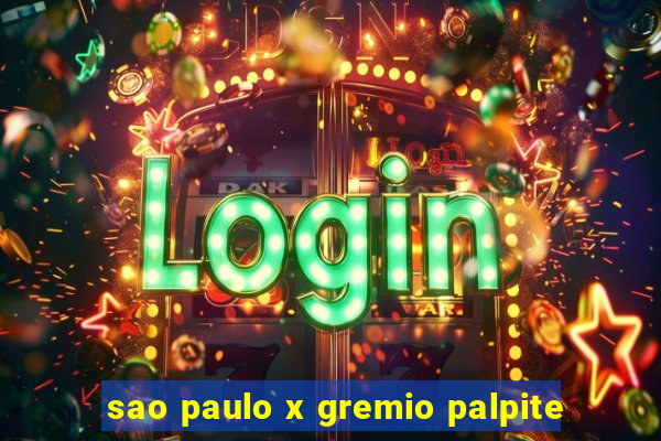 sao paulo x gremio palpite