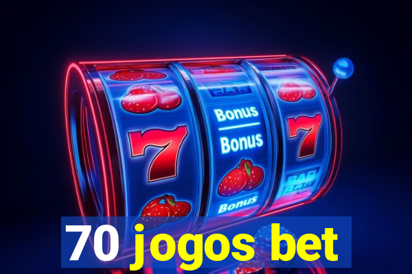 70 jogos bet