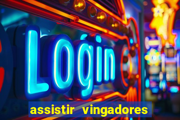 assistir vingadores guerra infinita dublado