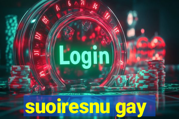 suoiresnu gay