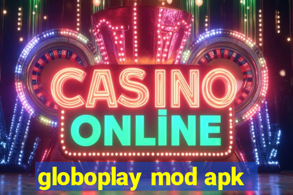 globoplay mod apk