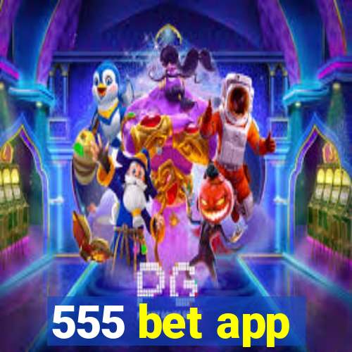 555 bet app