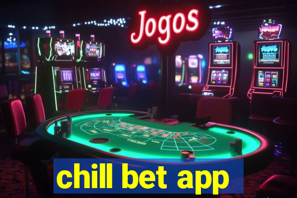 chill bet app
