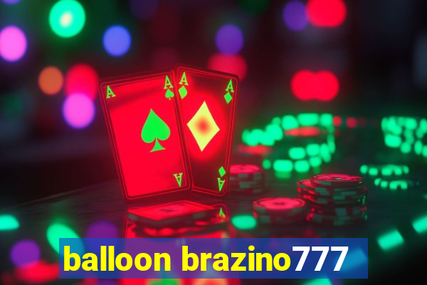 balloon brazino777