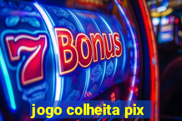 jogo colheita pix