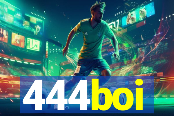 444boi