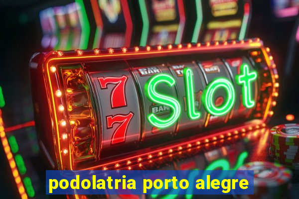 podolatria porto alegre