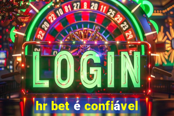 hr bet é confiável