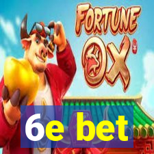 6e bet