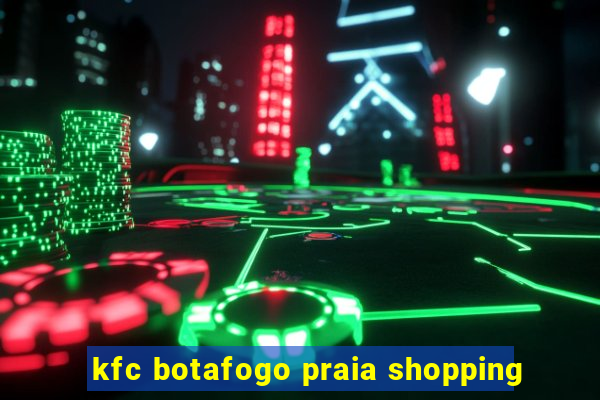 kfc botafogo praia shopping