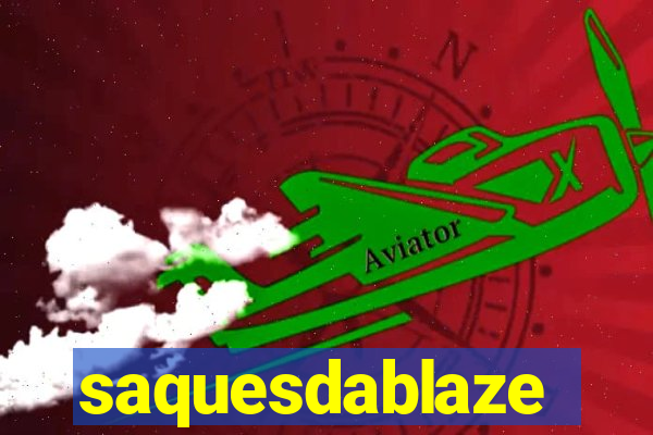 saquesdablaze