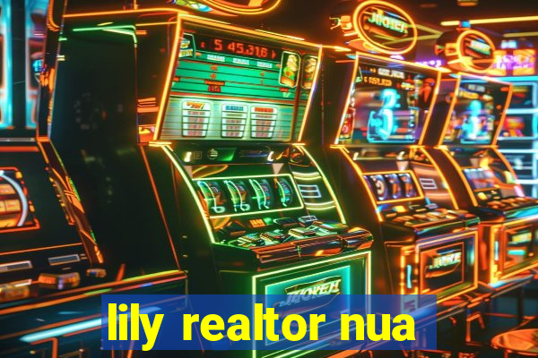 lily realtor nua