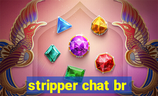 stripper chat br