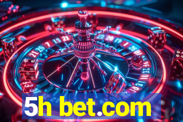 5h bet.com