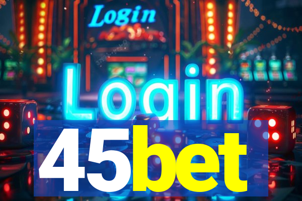 45bet