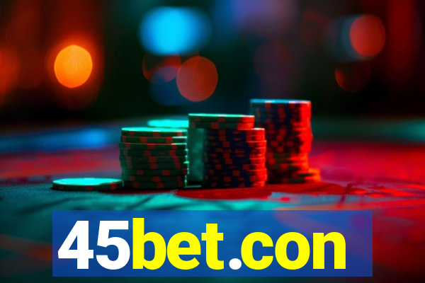 45bet.con