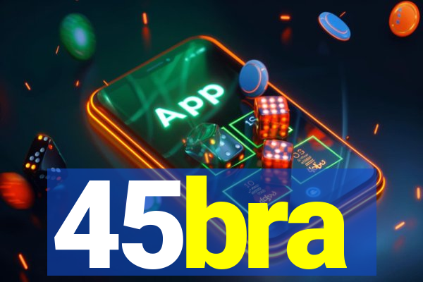 45bra