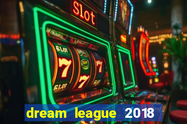 dream league 2018 dinheiro infinito