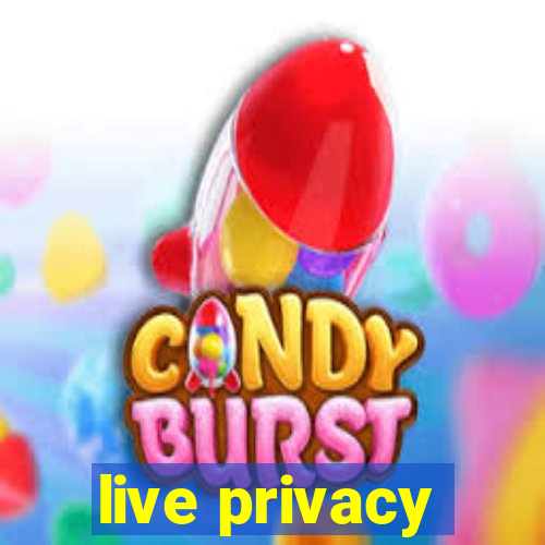 live privacy