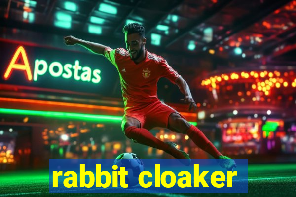 rabbit cloaker