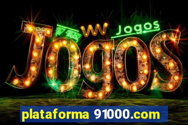 plataforma 91000.com