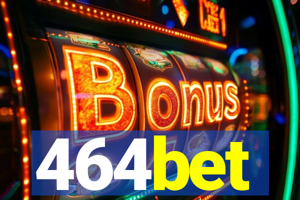 464bet