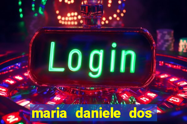 maria daniele dos santos dutra